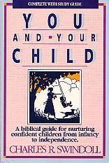 You And Your Child- by Charles Swindoll